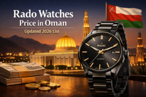 Rado Watches Price in Oman - Updated 2026 List