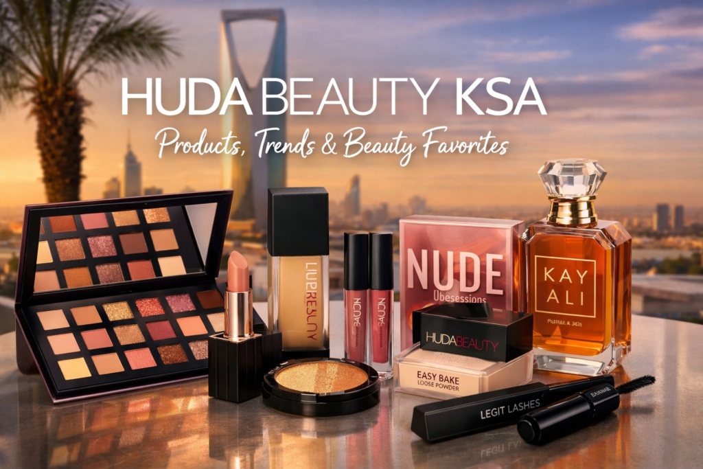 Huda Beauty KSA Products, Trends, and Beauty Favorites